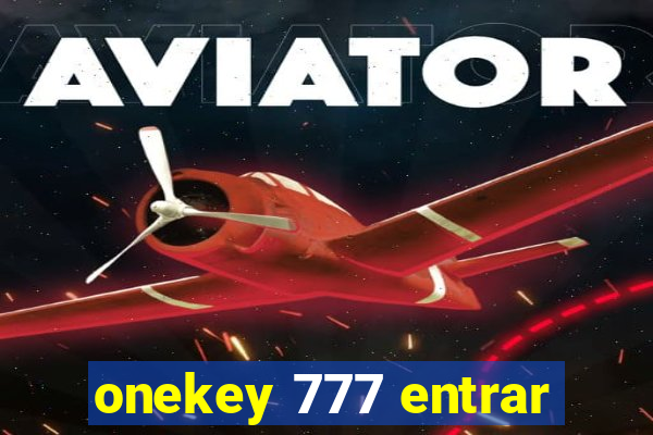 onekey 777 entrar